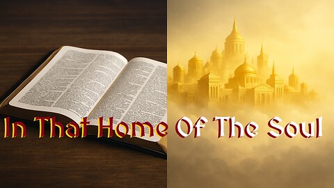The Danger of Unscriptural Hymns: In That Home Of The Soul