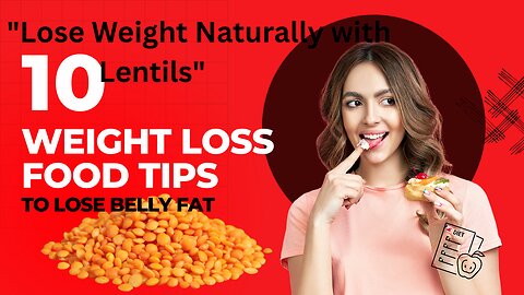 "Lentils for Weight Loss – Low Calorie, High Fiber Superfood"