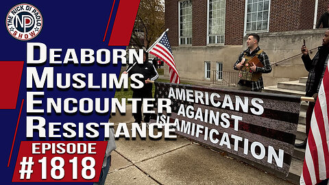 Dearborn Muslims Encounter Resistance | The Nick Di Paolo Show #1819