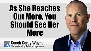 As She Reaches Out More, You Should See Her More