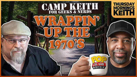 Morning Coffee with Keith | KEITH'S SUMMER CAMP #7: WRAPPIN' UP THE 1970'S!