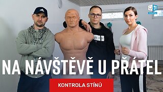 Kontrola stínů. Na návštěvě u přátel