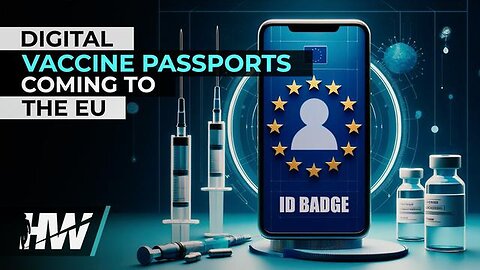 "EU Embraces the Future: The Arrival of Digital Vaccine Passports"