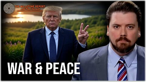 Millstone Report w Paul Harrell: War & Peace: Trump Gets a Ceasefire… Sort Of | The Millstone Report