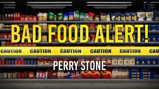 Bad Food Alert! | Perry Stone