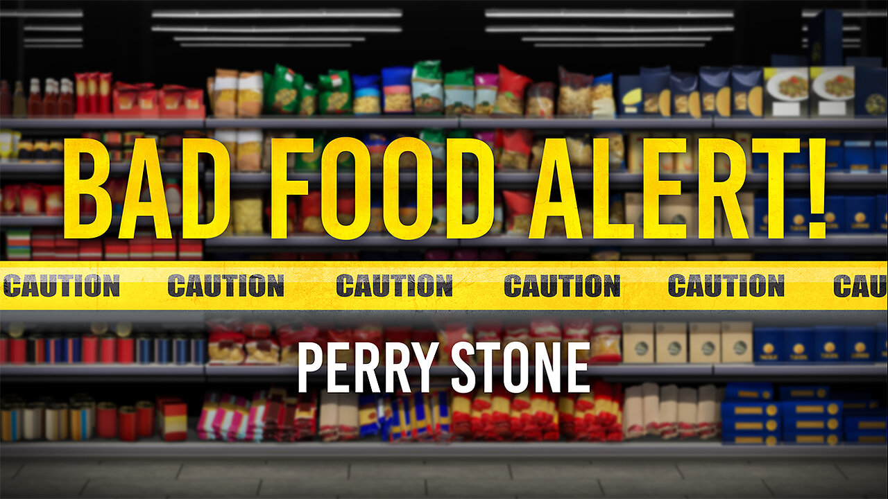 Bad Food Alert! | Perry Stone