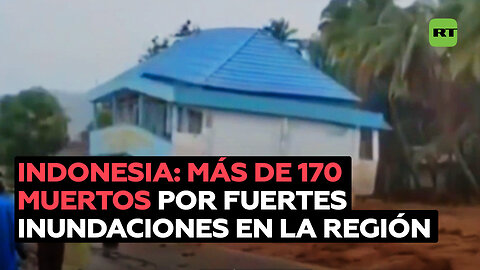 Más de 170 muertos en Indonesia por fuertes inundaciones que golpearon el Sudeste Asiático