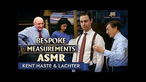 Bespoke Measurements ASMR | Kent, Haste & Lachter | Kirby Allison Inspired Tailoring
