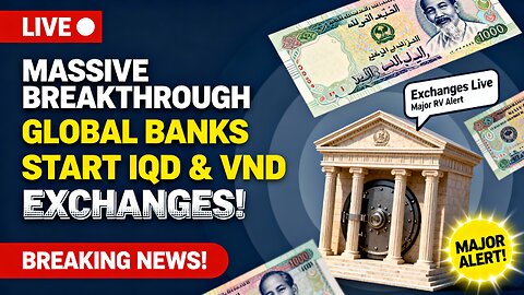 Massive Breakthrough Global Banks Start IQD & VND Exchanges! 🔥🏦 💥 Iraqi Dinar News