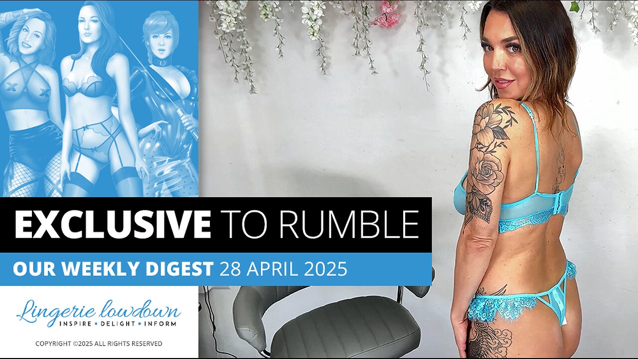 Exclusive to Rumble : Weekly digest for week beginning 28 April 2025