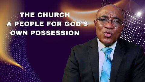 The church, A people for God's own possession