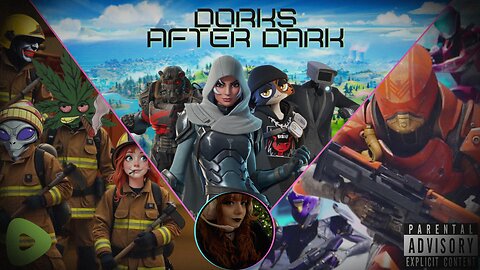 Dorks After Dark | Gaming with Salty, W1CK, and Dank