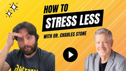 How to Stress Less with Dr. Charles Stone