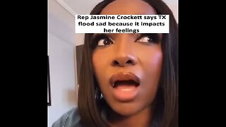 Jasmine Crockett says TX floods sad because if impacts her feelings