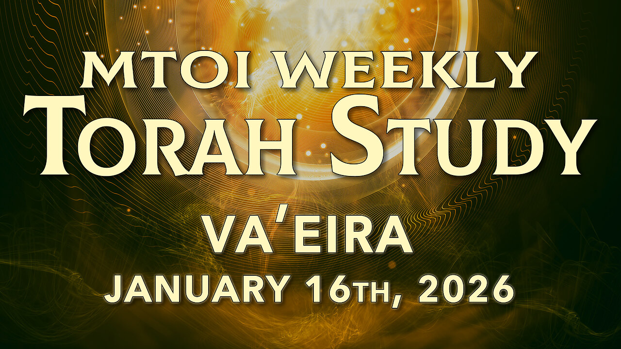 Va'eira | Exodus 6:2 - 9:35| MTOI Torah Study