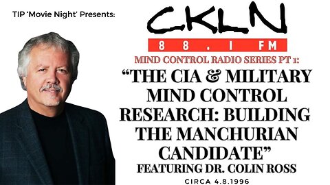TIP 'Movie Night': CKLN Mind Control Radio Series P1 - Dr. Colin Ross on CIA & Military Mind Control