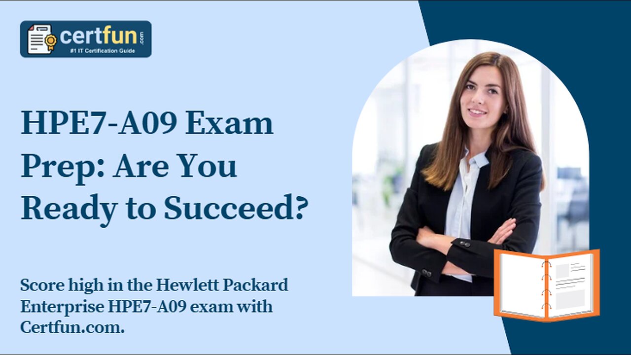 HPE7-A09 Exam Prep: Are You Ready to Succeed?