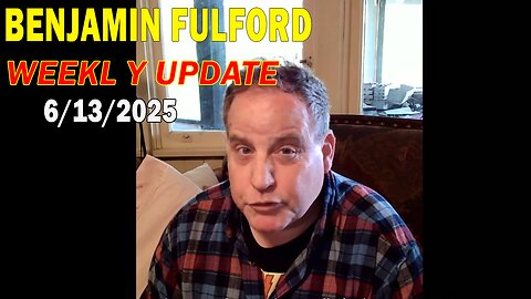 Benjamin Fulford Update Today June 13, 2025 - Benjamin Fulford