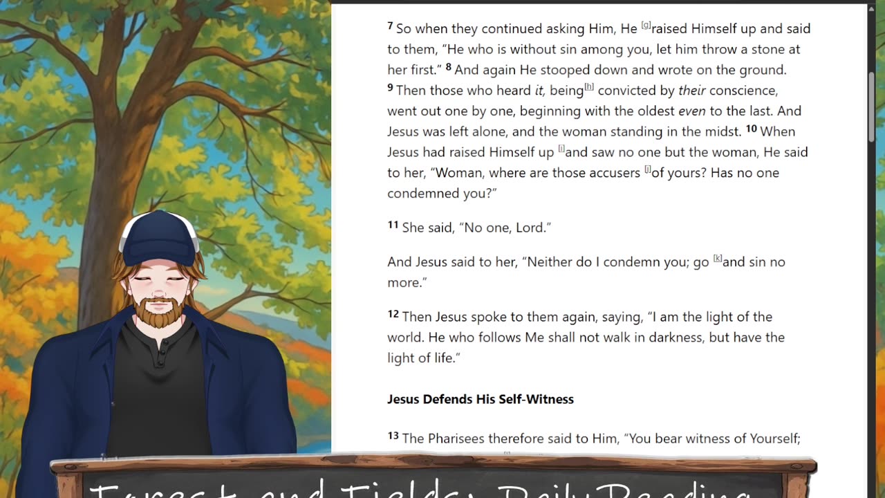 Forest and Fields Daily reading: John 8