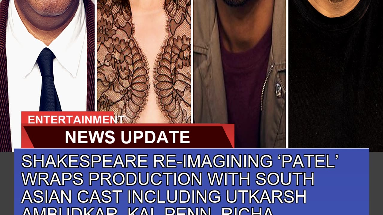 Shakespeare Reimagining Patel Wraps Production