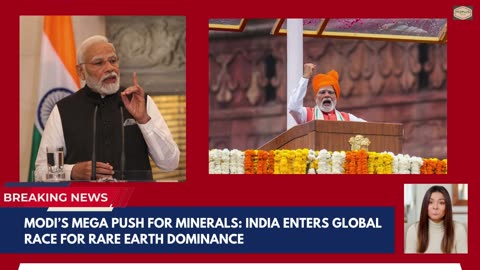 Modi’s Mega Push for Minerals India Enters Global Race for Rare Earth Dominance