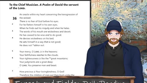 Forest and Fields Daily reading: Psalm 36