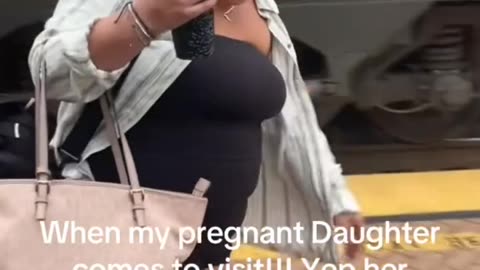 When my pregnant daughter comes to visit