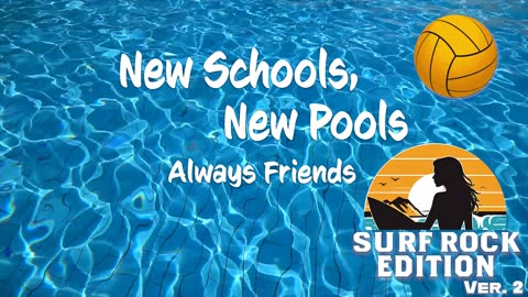 Surf Rock Edition (Version 2) of "New Schools, New Pools, Always Friends" with Captions