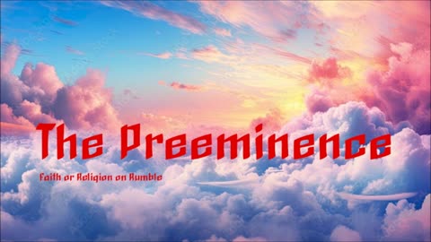The Preeminence
