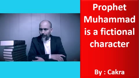Prophet Muhammad is a fictional character #Part-1