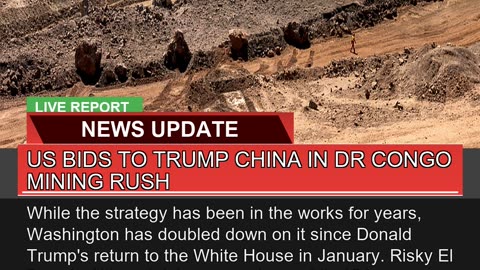 US Bids to Trump China in Dr Congo Mining Rush