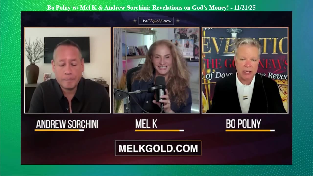 Bo Polny w/ Mel K & Andrew Sorchini: Revelations on God’s Money! - 11/21/25