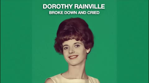 DOROTHY RAINVILLE BROKE DOWN AND CRIED