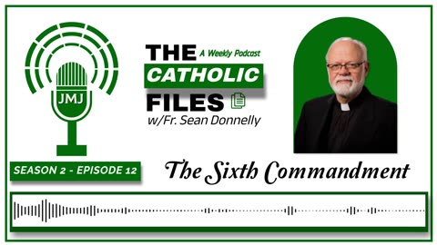 Season 2, Episode 12 - The Catholic Files: Part Six of the 10 Commandments