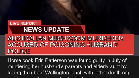 Australian Mushroom Murderer Accused of Poisoning