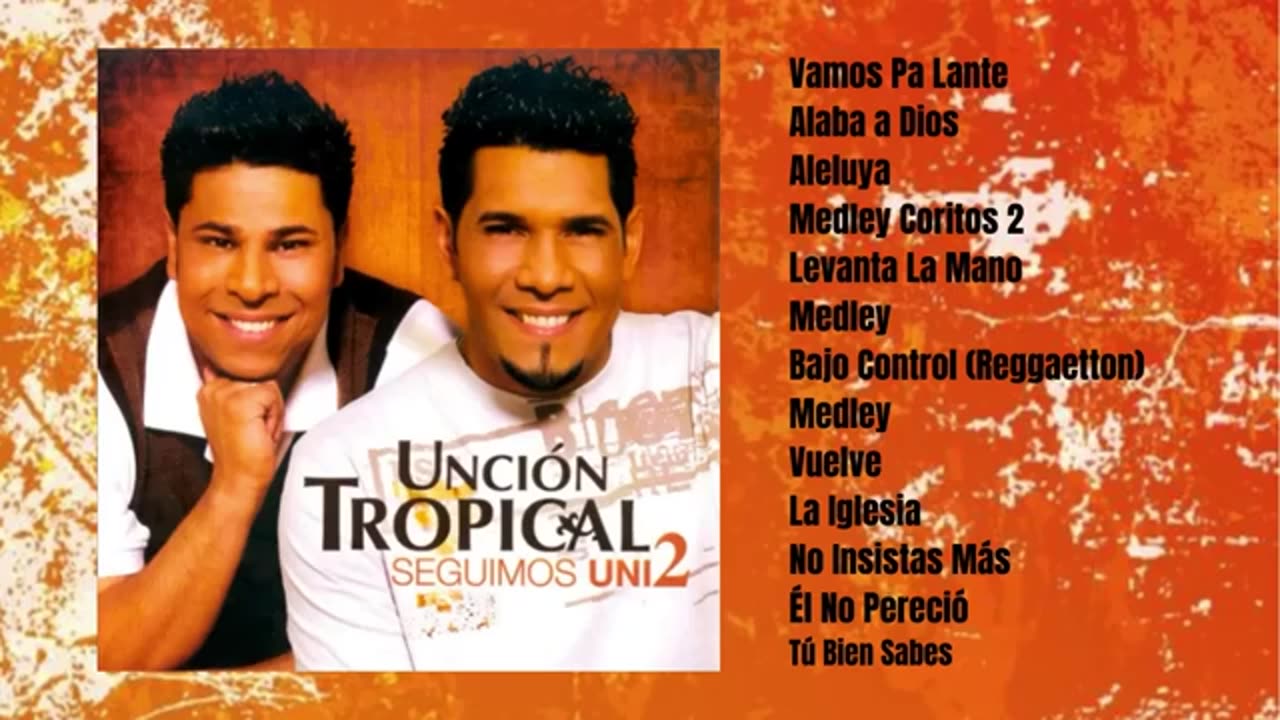 Unción Tropical - Seguimos Unidos - Album Completo.