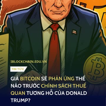 Bitcoin sẽ phản ứng thế nào trước chính sách thuế quan tương hỗ của Donald Trump? iblockchain.edu.vn