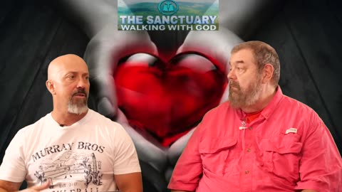 The Sanctuary: Walking With God Episode 21– Guard Your Heart