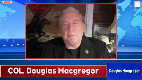 Col. Douglas Macgregor's Sate Of The Union