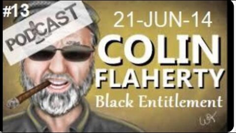episode 13 Colin Flaherty Podcast: Black Privilege - Crime Way Higher Than Statistics Show