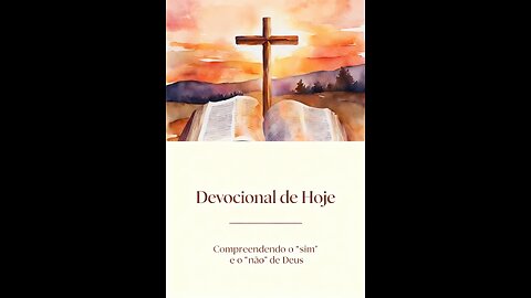 Devocional de Hoje Compreendendo o “sim” e o “não” de Deus