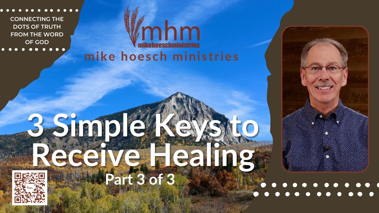 3 Simple Keys to Receive Healing Part 3