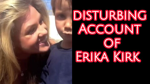 A Disturbing Account Of Erika Kirk