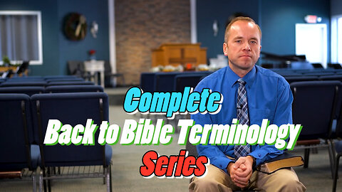 Complete Back to Bible Terminology Series