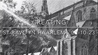 Creating St-Bavo in Haarlem – 03-10-23