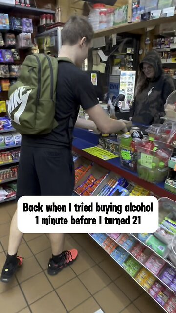 When I first turned 21