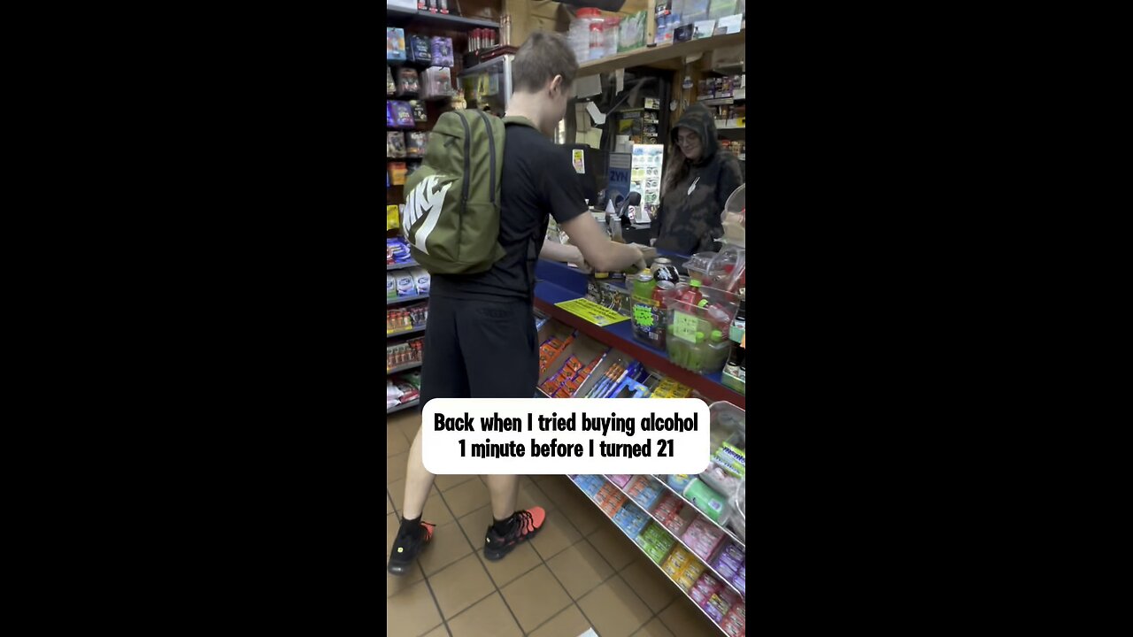 When I first turned 21