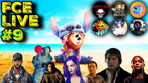 FCE Live #9 - LILO & STITCH, M:I 8, IT SERIES, JOHN WICK: BALLERINA & MORE