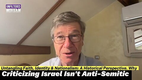 Jeffrey Sachs: Distinguishing Criticism from Prejudice Why Challenging Israeli Policy Isn’t Anti-Semitisc