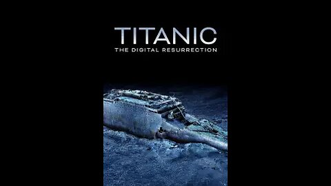 Titanic: The Digital Resurrection